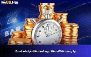 Ưu và nhược điểm mà nạp tiền AW8 mang lại