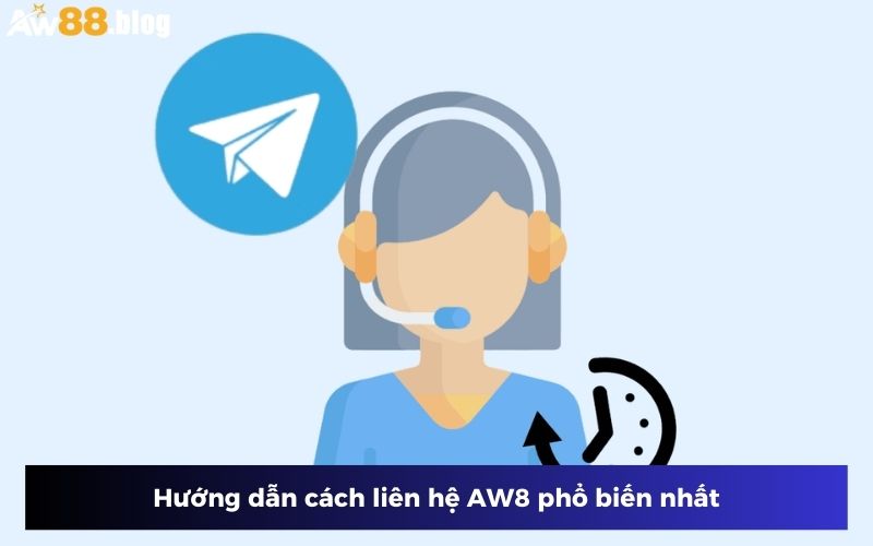 3 cách liên hệ AW8 phổ biến và nhanh gọn